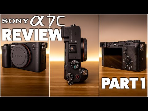 SONY A7C Review | Part 1 - General Thoughts | Gear Review, Episode 4