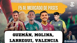 🚨🇨🇴 F5 AL MERCADO DE PASES: GUZMÁN, MOLINAS, SERNA, LARREGUI, GOMEZ, VALENCIA...Y VARIOS MÁS