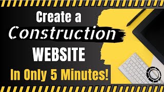 How to Build a Construction Website in 5 Minutes
