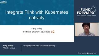 Integrate Flink with Kubernetes natively - Yang Wang