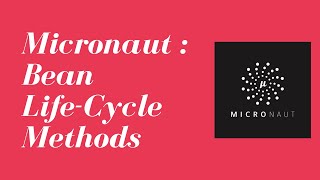 Micronaut - Bean Life Cycle Methods