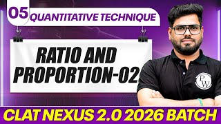 Quantitative Techniques 05 : Ratio and Proportion-02  | CLAT Nexus 2.0 2026