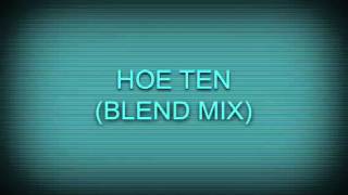 HOE TEN - BLEND MIX