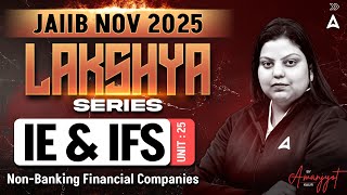 JAIIB NOV 2025 | IE & IFS | UNIT 25 Non-Banking Financial Companies | By Amanjyot Kaur