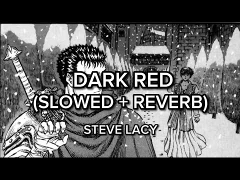 STEVE LACY - DARK RED [SLOWED + REVERB]