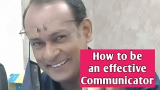 How to become-effective communicator | Effective Communication | Hacks for effective communication
