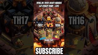TH16 vs TH17! Root Riders Go CRAZY Raid #coc #shorts #viral