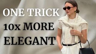 10 GENIUS Styling Hacks to Look 10x More Elegant & Chic