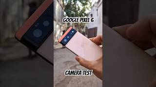 Google Pixel 6 Camera Test🔥 | 4K 60fps | #google #pixel #googlepixel #pixel6pro #cameratest