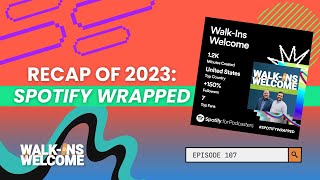 Walk-Ins Welcome | Ep. 107: Recap of 2023: Spotify Wrapped