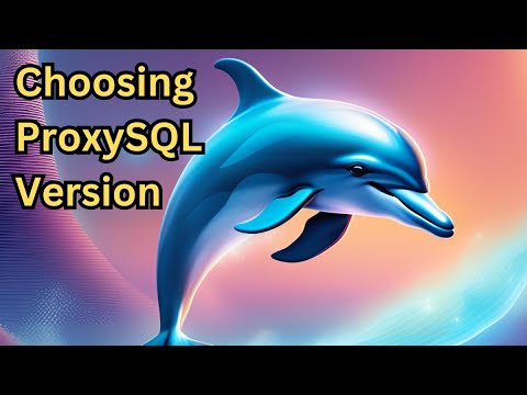 Choosing ProxySQL Versions