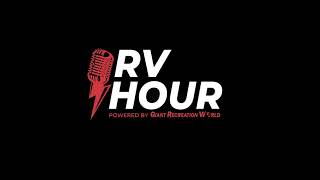 RV Hour Podcast - Episode 8 - RV Stories, Tips, & Tricks