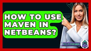 How To Use Maven In NetBeans? - Next LVL Programming