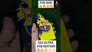 ✌️S23 ULTRA FCB edition SKIN🔥 #s23ultra  #skin  #shots  #trending  #viral