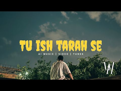 Tu ish tarah se | AI music | broken heart | love song  (official video)