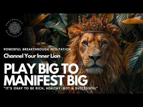 🧲🔥🦁 Manifest BIG: Guided Meditation to Activate Lion Power (Rich, Hot, Healthy, Successful) 🌟