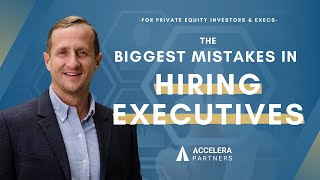 The Most Common Executive Hiring Mistakes