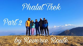 || Phalut Trek || Reverse Route || Part 2 || Phalut || Molley || Srikhola||