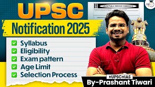 UPSC Notification 2025 | UPSC CSE Notification Syllabus, Eligibility, Exam Pattern | Full Details