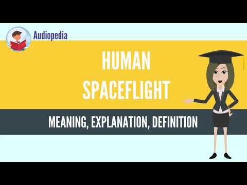 What Is HUMAN SPACEFLIGHT? HUMAN SPACEFLIGHT Definition & Meaning