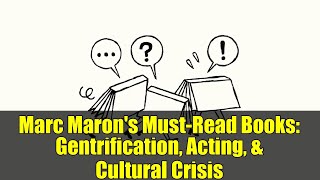 Marc Maron's Must-Read Books: Gentrification, Acting, & Cultural Crisis