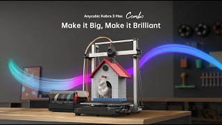 🌟Anycubic Kobra 3 Max Combo. Make it Big, Make it Brilliant!🌟