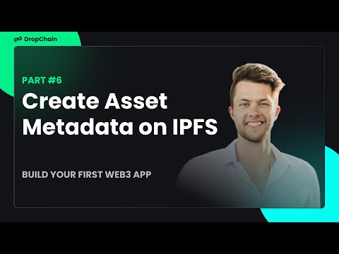 Build a Web3 App - Part 6 - How to Add IPFS Metadata to Assets