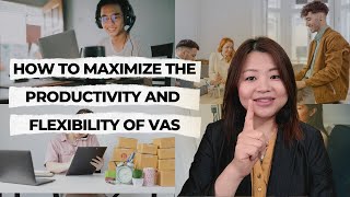 How To Maximize The PRODUCTIVITY And FLEXIBILITY Of Virtual Assistants | Phyllis Song