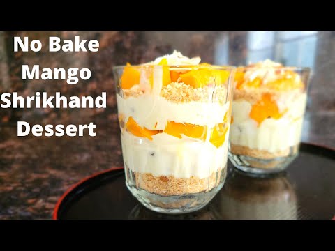 No bake Mango Shrikhand Dessert | Indian Dessert in Glass | Yummy Dessert Recipe