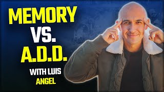 Memory Techniques vs  A.D.D. so you can FINALLY concentrate | A Discussion with Luis Angel