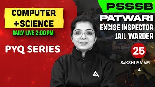 PSSSB Patwari/Excise Inspector/Jail Warder Exams 2025 | Computer +Science PYQ Series #25