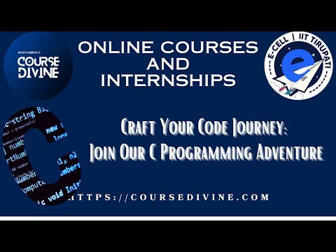 C Programming Course Divine & E- Cell IIT Tirupati!! Online courses and internships