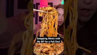 Swapping meals with my BF for a full day! #foodie #shorts #cooking #chinesefood #bf #eating