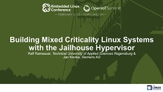 Building Mixed Criticality Linux Systems with the Jailhouse Hypervisor - Ralf Ramsauer