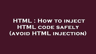 HTML : How to inject HTML code safely (avoid HTML injection)