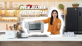 Review Oven Platinum Ecohome, Kapasitas Besar dan Low Watt