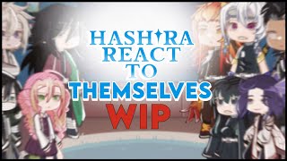 HASHiRAS REACT TO THEMSELVES || GACHA || GL2 || DEMON SLAYER || 2X || WIP