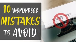 10 WordPress mistakes to avoid..!! (MUST WATCH)