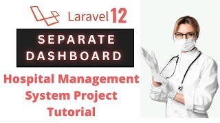 Laravel 12 - Hospital Management System  For Beginners | separate dashboard for the user and admin