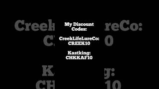 Need Gear? Check out CreeklifeLureCo and KastKing using my codes LINKS IN DESCRIPTION