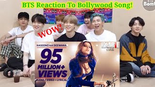 BTS reaction to bollywood song_Haseeno Ka Deewana song||BTS reaction to Indian songs_BTS INDIA TV