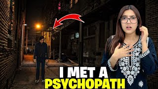I met a Psychopath😱 | Story Time | Zainab Faisal | Sistrology