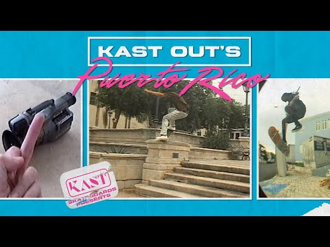 Kast Out's Puerto Rico Presented By Kast Skateboards