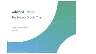 The Biotech Growth Trust - AGM Investor Presentation - 18th July 2024