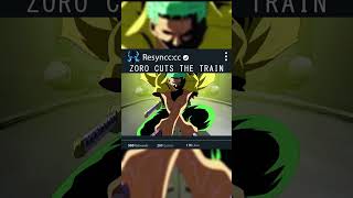 ZORO CUTS THE TRAIN #anime#onepiece#shorts#zoro#anime#edit #animevibes #amv #animeedit