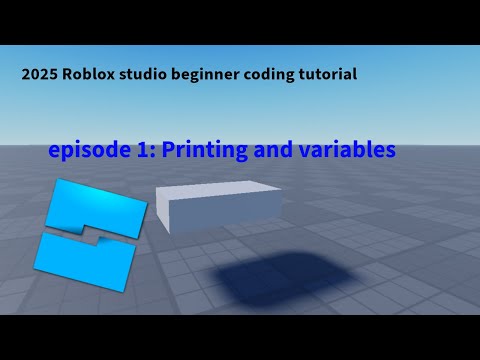 Roblox Studio Beginner tutorial    ep1:Printing and Variables