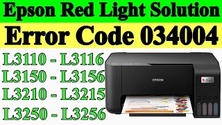 Epson Red Light Solution For L3110|L3150|L3156|L3115|L3116|L3210|L3215|L3250|L3256 (Error 034004)