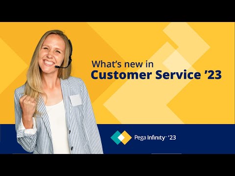 Pega Infinity '23 Update: What's New in Pega Customer Service '23