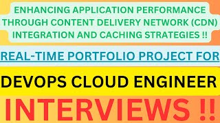 "DEVOPS CLOUD ENGINEER, REAL-TIME PORTFOLIO PROJECT", Content Delivery Network (CDN) Integration !!
