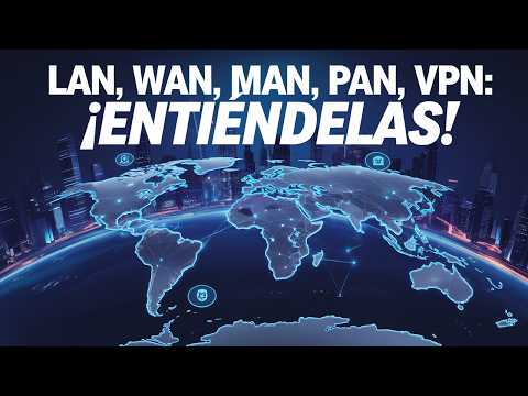 Tipos de Redes Informáticas: ¡Entiéndelas de una Vez!